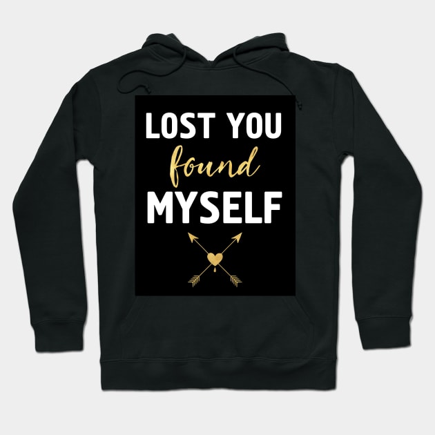 LOST YOU FOUND MYSELF Hoodie by deificusArt